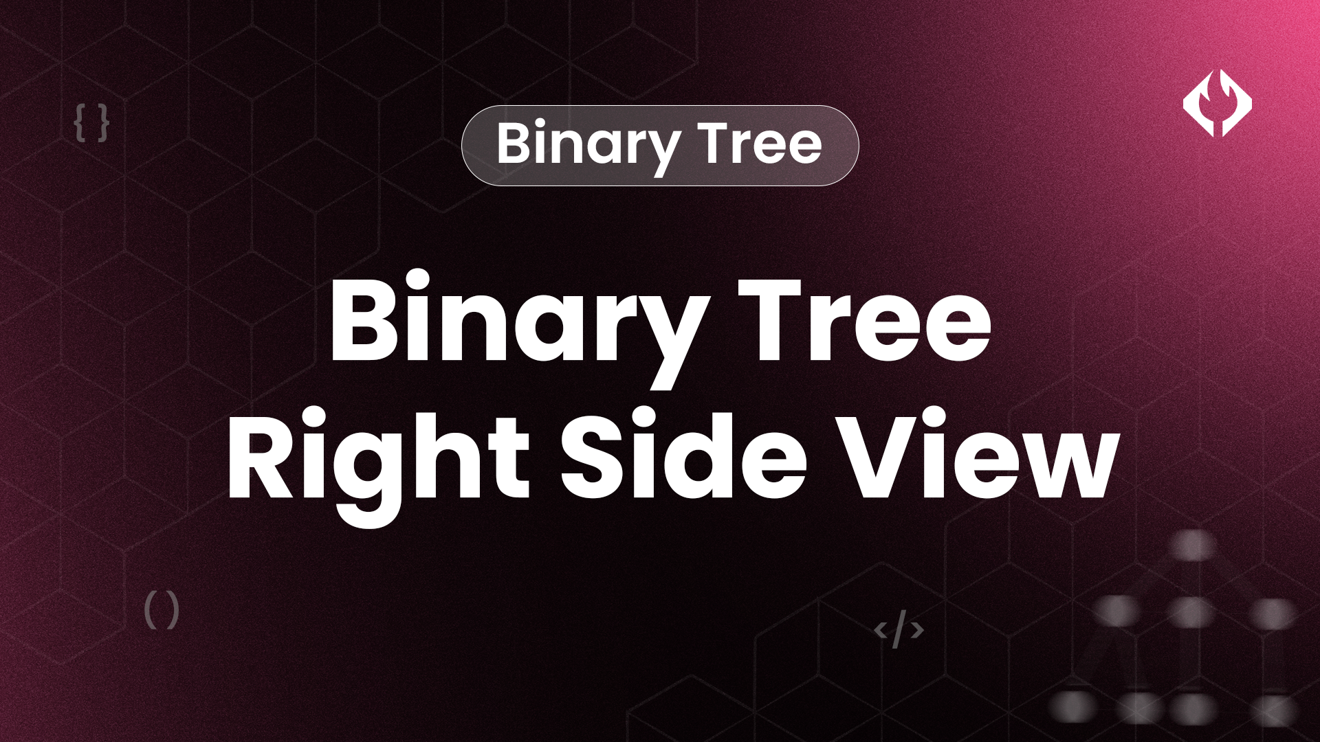 Binary Tree Right Side View | CodeHelp